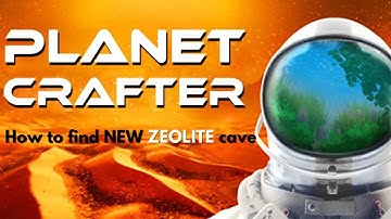 Planet Crafter-How to fine NEW ZEOLITE cave