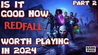 REDFALL In 2024 / PART 2 / Updated And Fixed - Much Better Than Release / Redfall Gameplay 2024