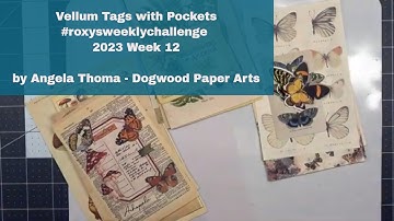Vellum Tags with Pockets #roxysweeklychallenge 2023 Week 12