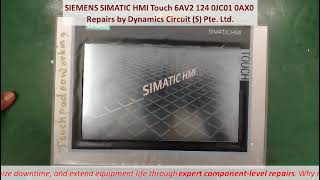 SIEMENS SIMATIC HMI Touch 6AV2 124 0JC01 0AX0 Repairs by Dynamics Circuit (S) Pte. Ltd.