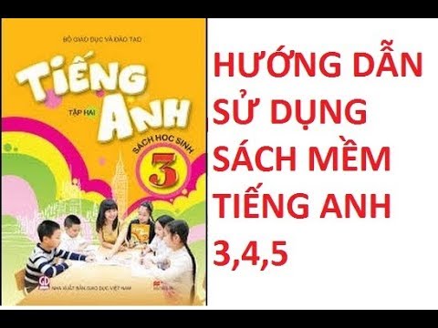 Video HƯỚNG DẪN CÁCH SỬ DỤNG SÁCH MỀM CỦA BỘ GIÁO DỤC - youtube