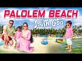palolem Beach🌊⛱️ // South Goa // Day03 //wooden cottage🏠 lo ma stay🥳 // peaceful beach/Anjali Trends