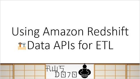 AWS Tutorials - Using Amazon Redshift Data APIs for ETL