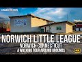 Norwich Little League in Norwich, Connecticut - A Tour of the Grounds