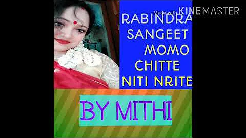 MOMO CHITTE NITI NRITE||Rabindra Sangeet||By MITHI
