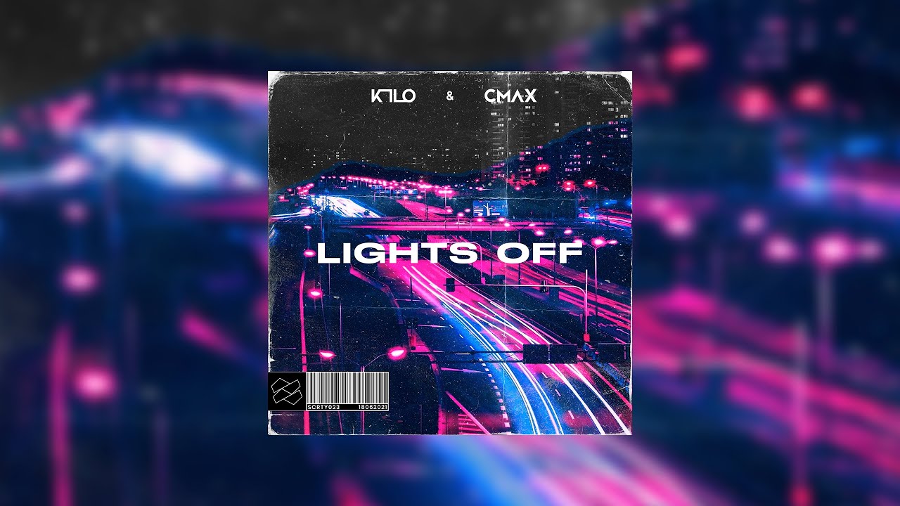 Regardez K1LO & CMAX - Lights Off sur YouTube Regardez K1LO & CMAX - Lights Off sur YouTube