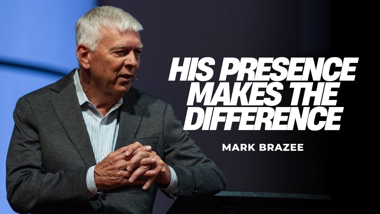 His Presence Makes The Difference | Mark Brazee