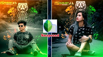 15 August Photo Editing 2021 / Snapseed Photo Editing / Snapseed 15 August Photo Editing