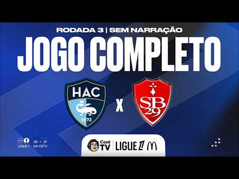 AO VIVO (SOM AMBIENTE): LE HAVRE X STADE BRESTOIS | LIGUE 1 26/27 | 3ª RODADA