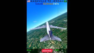 🇺🇸Nashville➡️Jeddah🇸🇦| Saudia Boeing 747-8i #flightsim #aviation #gaming #msfs #747 #jeddah #usa