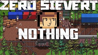 Starting With NOTHING - Zero Sievert Zero To Hero EP: 1