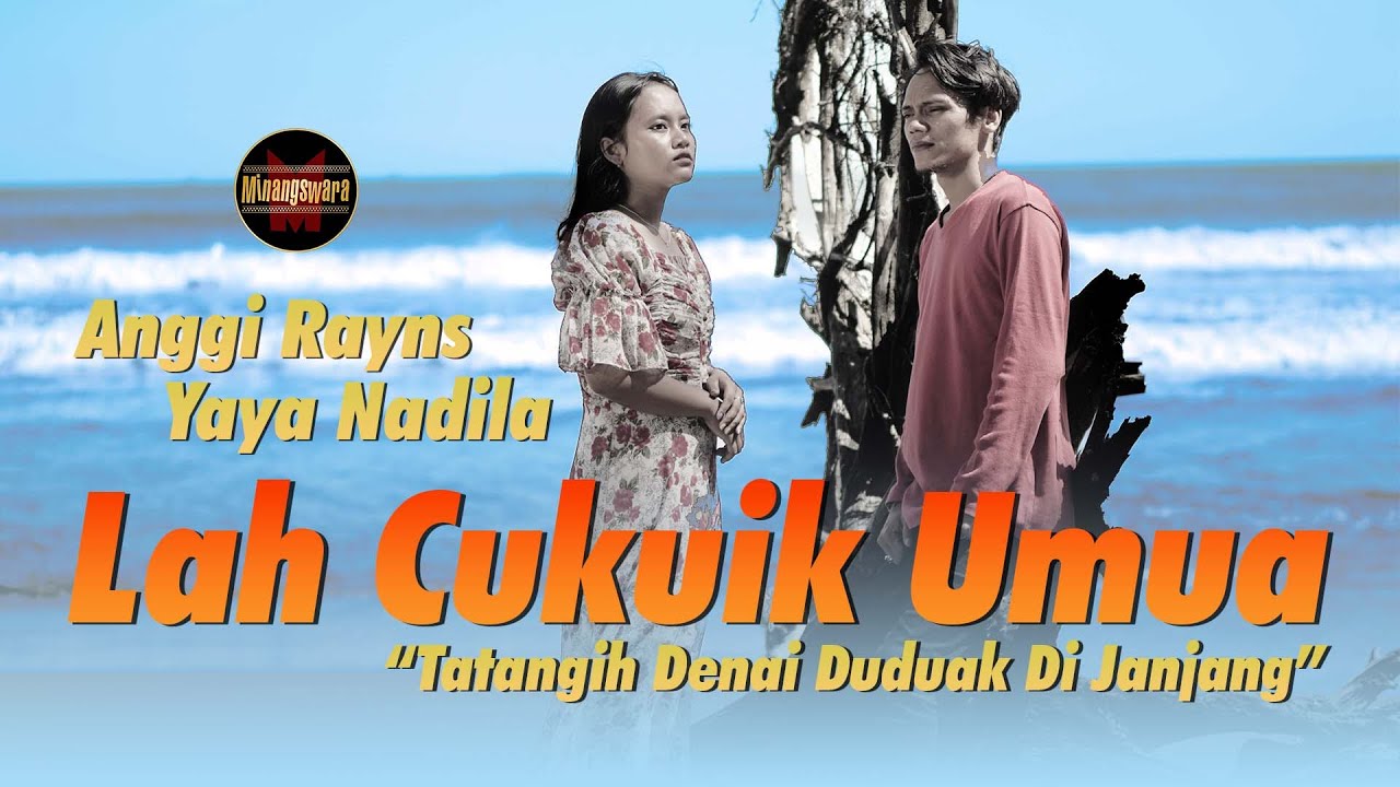 Anggi Rayns Ft. Yaya Nadila - Lah Cukuik Umua (Official Music Video)