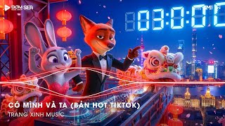 Có Mình Và Ta Remix (Bản Trend TikTok) ♫ Một Sương Hai Nắng Dãi Dầu Cùng Nhau Remix