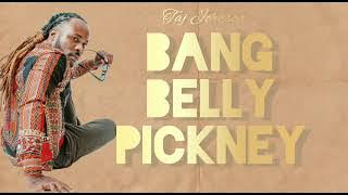 Taj Johnson - Bang Belly Pickney