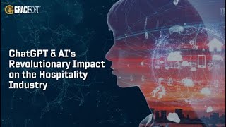 Webinar ChatGPT &amp; AI's Revolutionary Impact on the Hospitality Industry