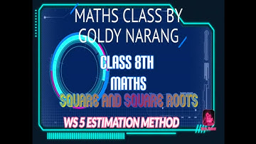 CLASS 8TH/DAV MATHS/UNIT 1/SQUARE AND SQUARE ROOTS/WS 5/SUM NO 5to 7/ESTIMATION METHOD/#GOLDY NARANG