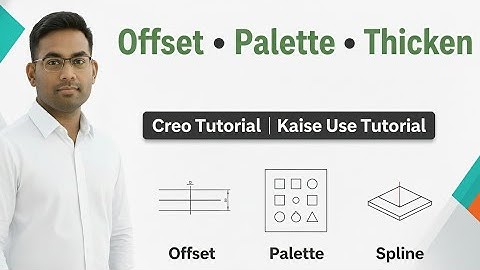 Offset, Palette & Thicken Commands in Creo | Kaise Use Kare | Beginner Tutorial