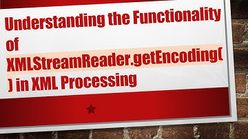 Understanding the Functionality of XMLStreamReader.getEncoding() in XML Processing
