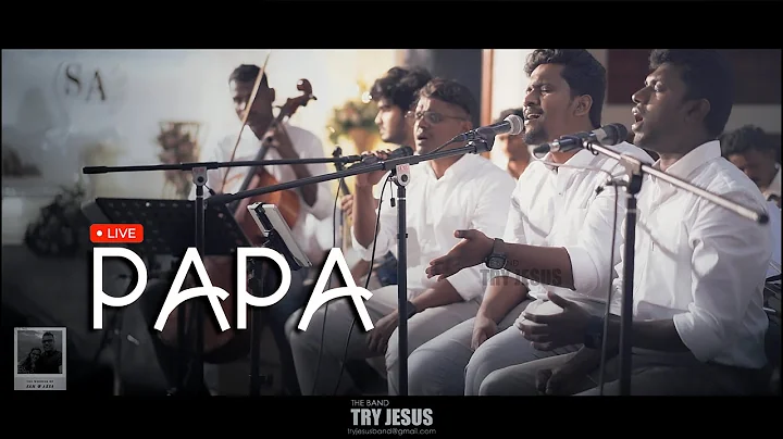 PAPA ( LIVE ) | THE BAND TRY JESUS | WEDDING CEREM...