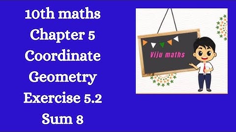 10th maths chapter 5 coordinate geometry exercise 5.2 sum 8