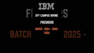 IBM Off Campus Hiring | Mass Hiring for Freshers | 2024/2025/2026 | #offcampusdrive #btechjobs #jobs