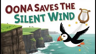 Oona the Puffin: Saving the Silent Wind! Bedtime Story for Kids