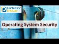 Operating System Security - CompTIA Security+ SY0-701 - 4.5