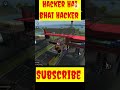 Hacker Hai Bhai Hacker #freefire #gaming