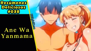 Ane wa Yanmama / Resúmenes Deliciosos #38