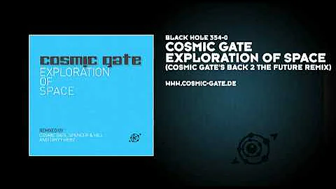 Cosmic Gate - Exploration Of Space (Cosmic Gate's Back 2 The Future Remix)