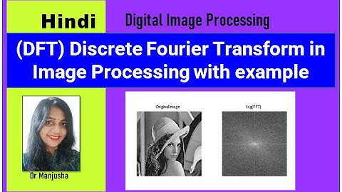 dft in image processing | Discrete Fourier Transform in Image Processing with example