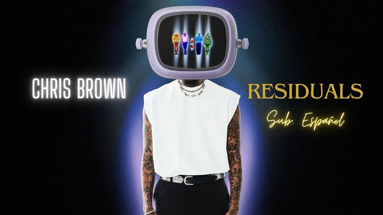 Chris Brown - Residuals ; Sub. Español