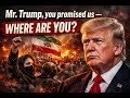 Mr Trump You Promised Us Where Are You 