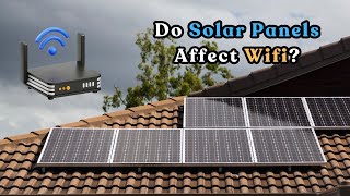Do Solar Panels Affect Your Wi-Fi ⚡📡 | The Truth About Solar Interference!