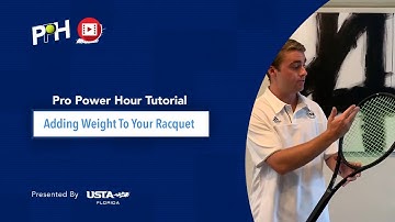 Pro Power Hour: Adding Weight To Your Racquet