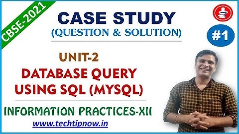 CASE STUDY Based Question | MYSQL | Unit-2 Database Query and SQL | IP Class 12 CBSE-2021 | Part-1