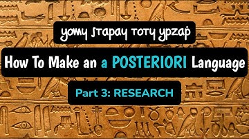 How to Make an A Posteriori Language - Part 3: Research (Conlang Showcase)