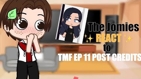 The Jomies ✨ React ✨ to TMF ep 11 Post-Credits | Itz_Camyy