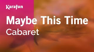 Maybe This Time - Cabaret | Karaoke Version | KaraFun chords