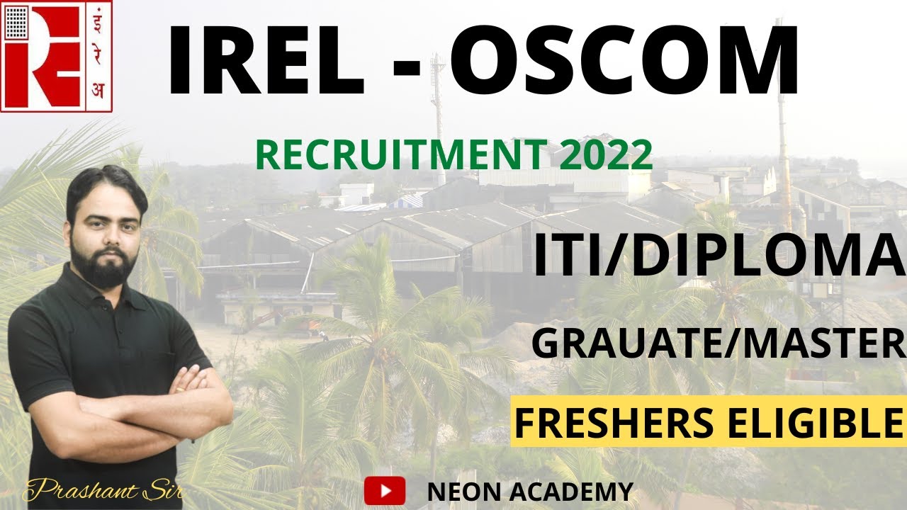IREL Recruitment 2022 | Graduate/Diploma Apprenticeship | OSCOM Vacancy 2022 | Apprentice Job 2022
