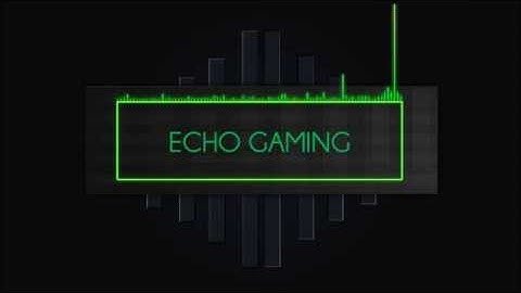 ECHO Gaming Intro
