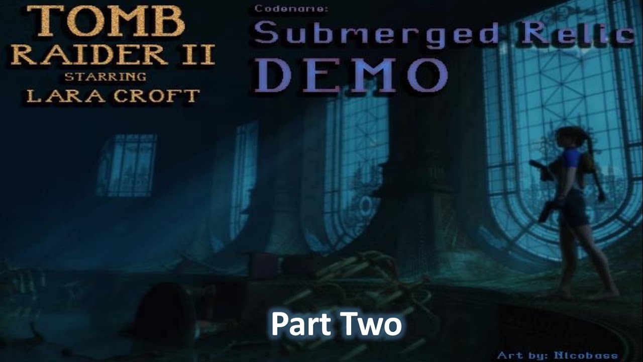 TRLE, Submerged Relic DEMO (Part Two)