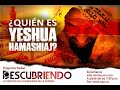 DESCUBRIENDO --- "¿Quien es Yeshua Hamashiaj?"