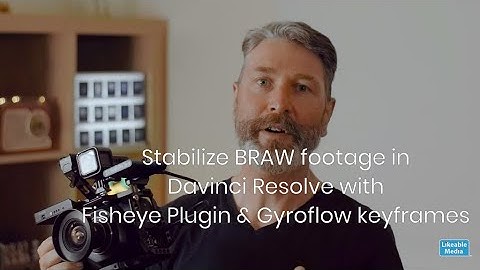 Stabilize BRAW footage in Davinci Resolve with Fisheye Plugin and Gyroflow keyframes