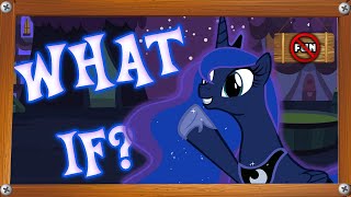What If Princess Luna Never Doubled The Fun?