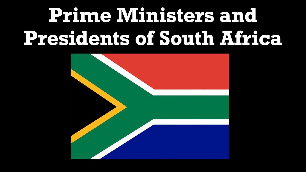 Prime Ministers and Presidents of South Africa