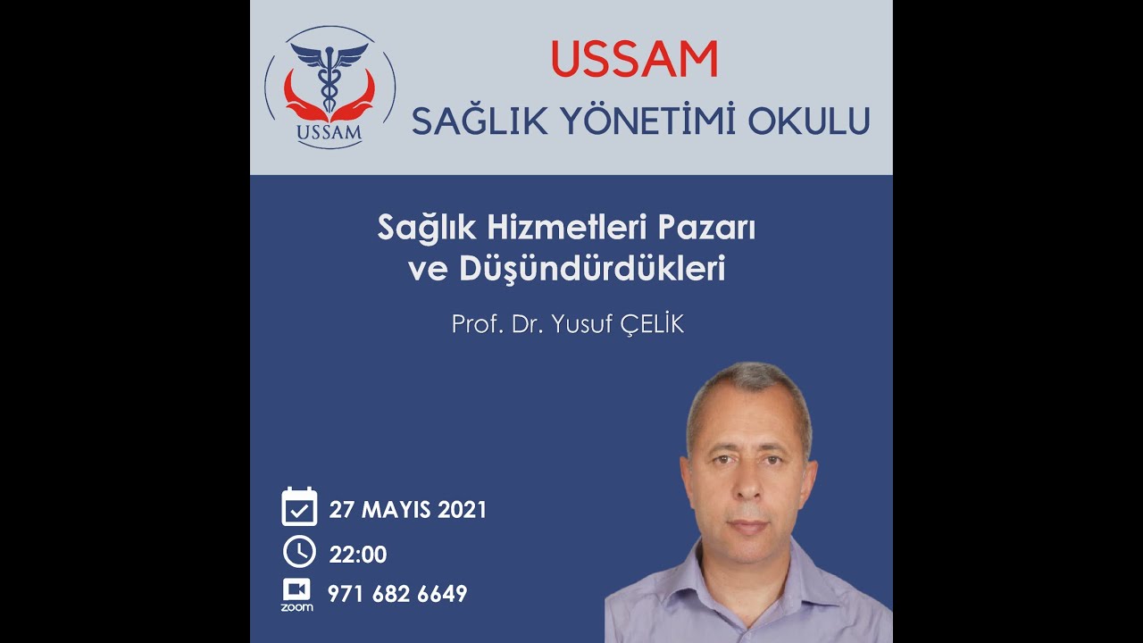 USSAM SYOI Prof. Dr. Yusuf ÇELİK - Sağlık Hizmetleri Pazarı ve Düşündürdükleri