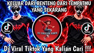 DJ KELUAR DARI BENTENG DARI TEMPATMU YANG SEKARANG ~ DJ TEH HIJAU BABAT BABAT TREND TIKTOK 2026