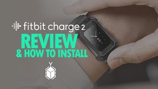 Fitbit Charge 2 Review + How to Install 