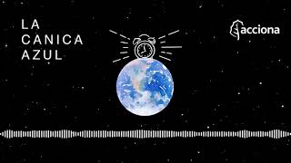 EPISODIO 8 'Señales'  LA CANICA AZUL | ACCIONA – Podcast